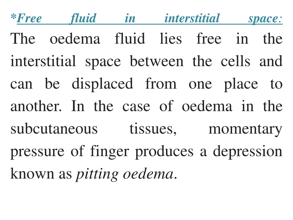 free the oedema fluid lies free