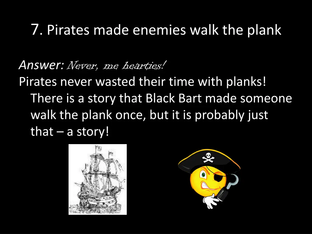 7 pirates made enemies walk the plank