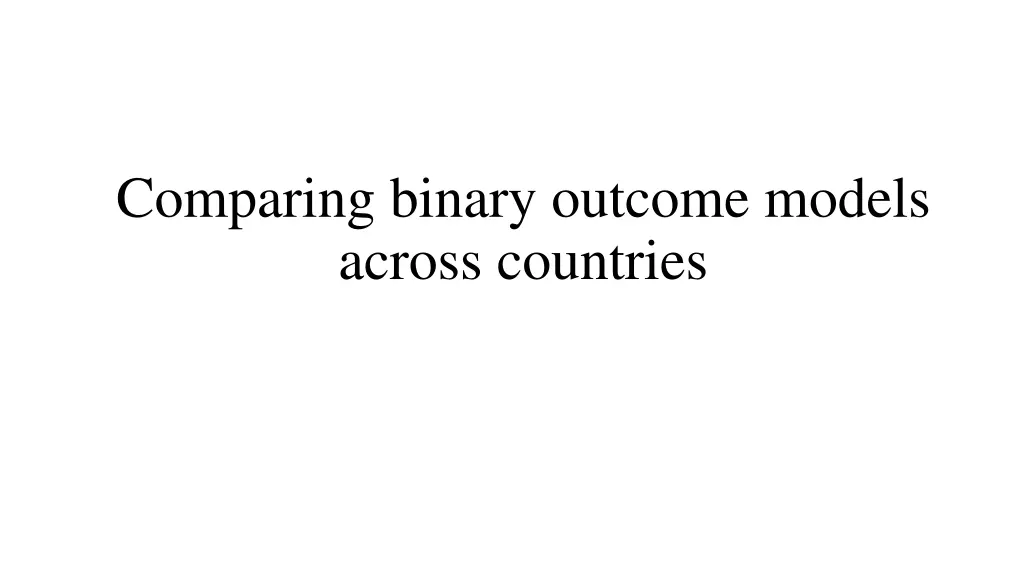 comparing binary outcome models across countries