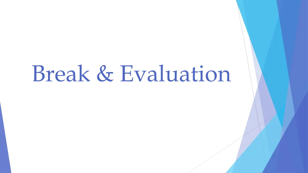 break evaluation