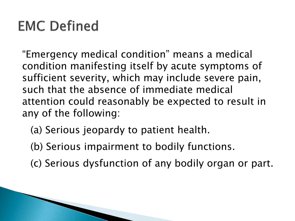 emergency medical condition means a medical