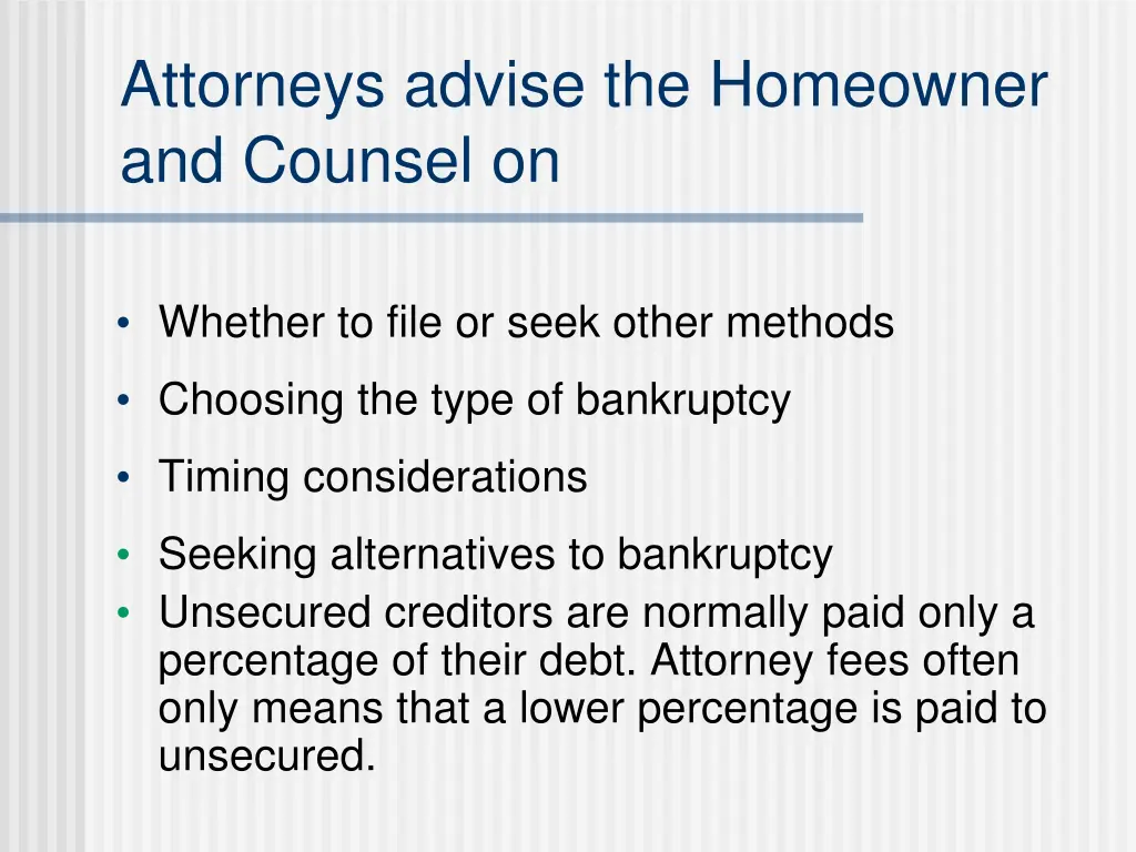 attorneys advise the homeowner and counsel on