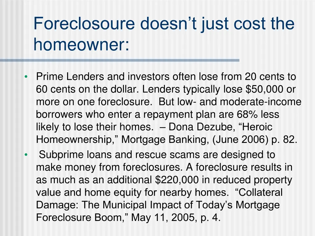 foreclosoure doesn t just cost the homeowner