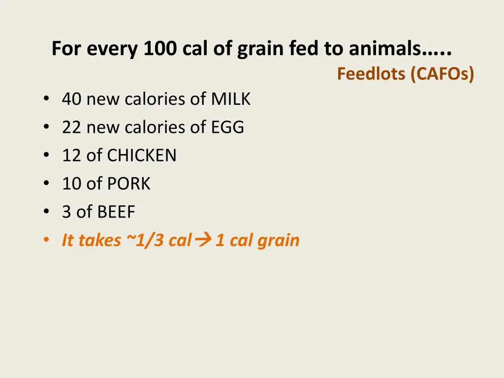 for every 100 cal of grain fed to animals