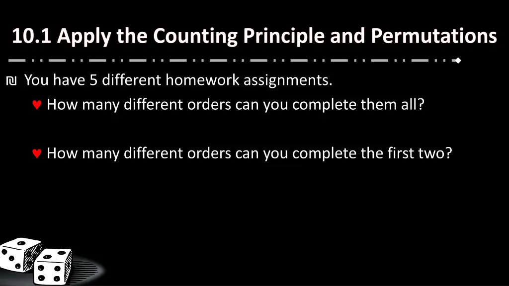 you have 5 different homework assignments