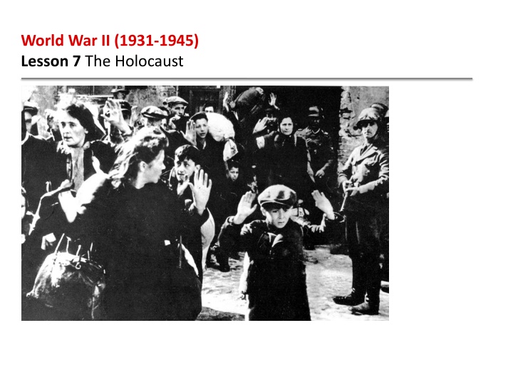 world war ii 1931 1945 lesson 7 the holocaust