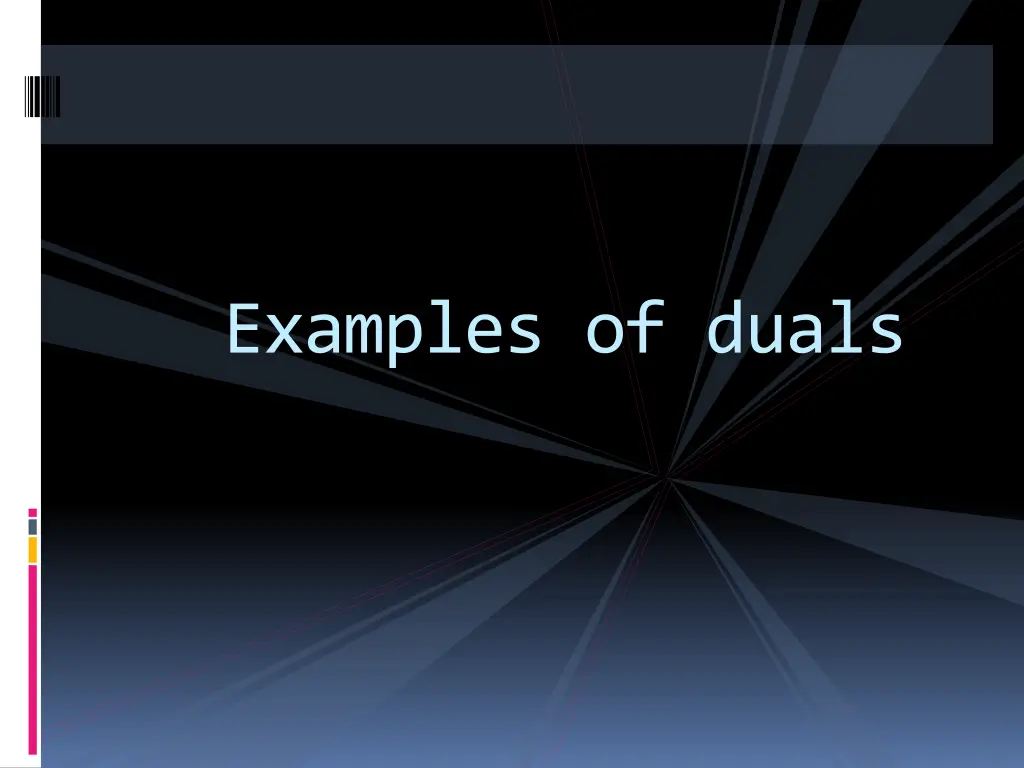 examples of duals