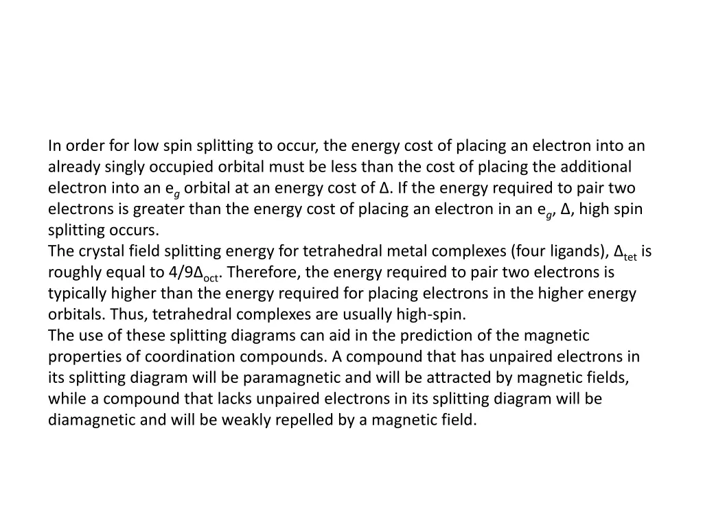 in order for low spin splitting to occur