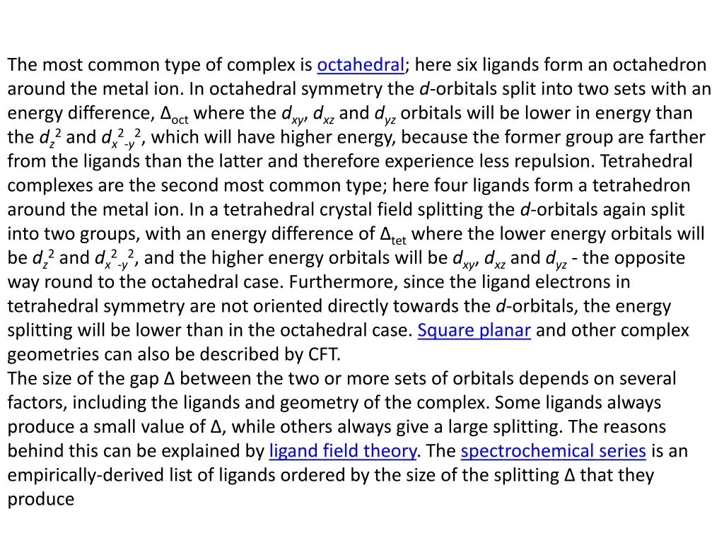 the most common type of complex is octahedral