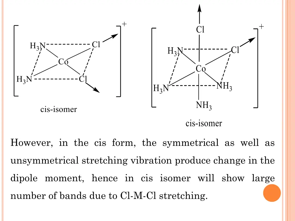 however in the cis form the symmetrical as well as