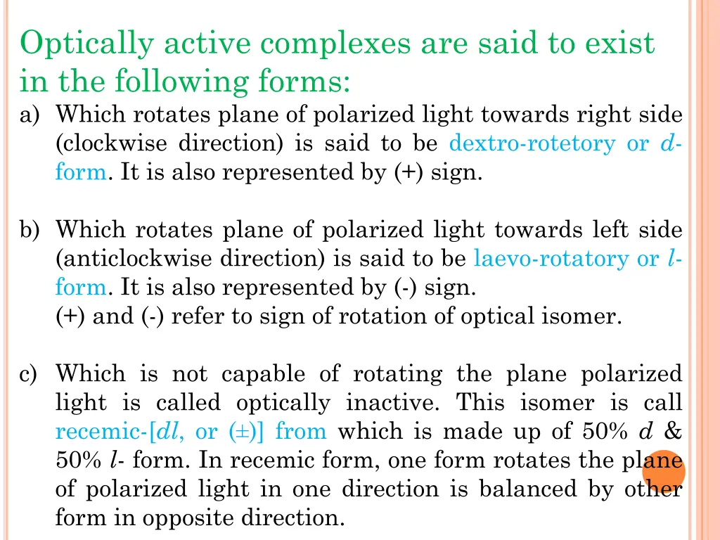 optically active complexes are said to exist