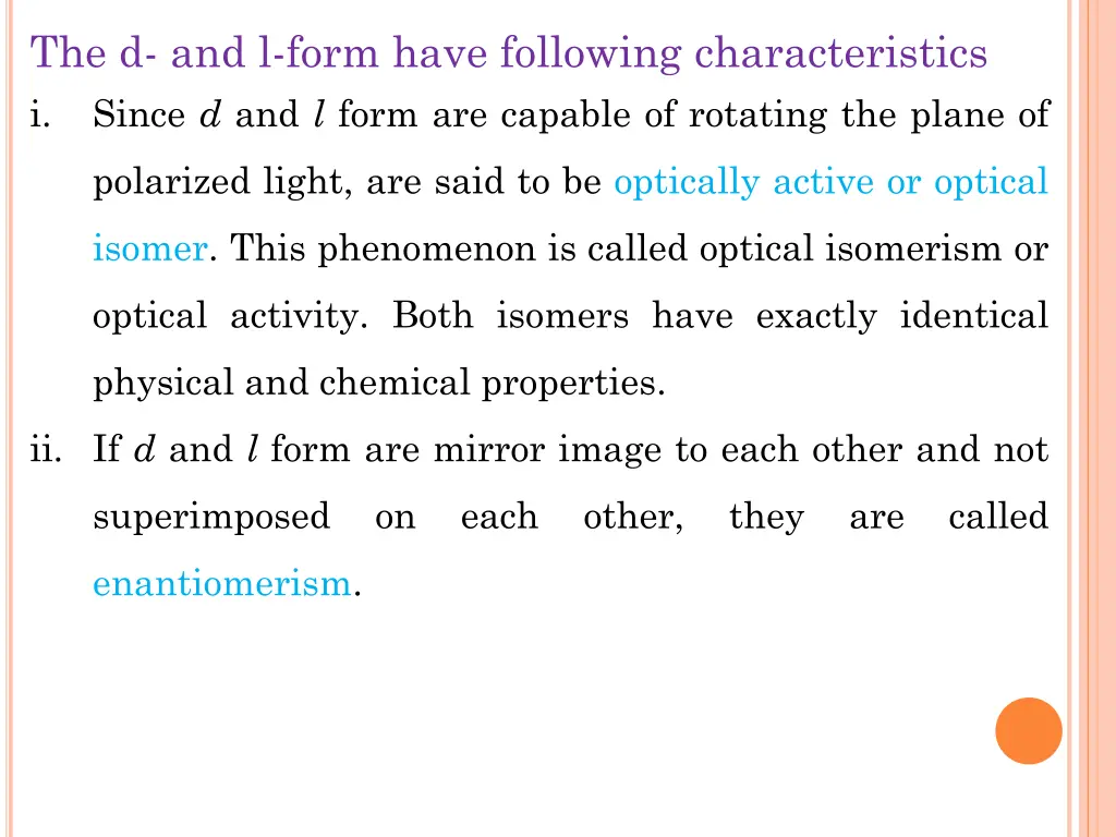 the d and l form have following characteristics