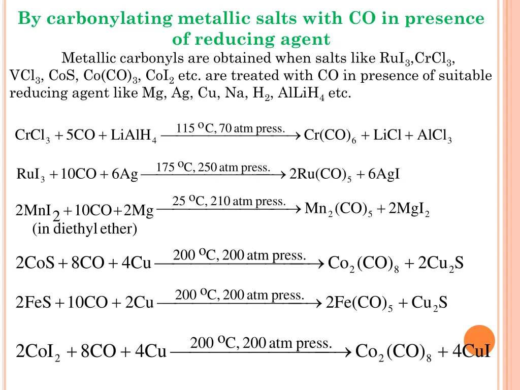 by carbonylating metallic salts with