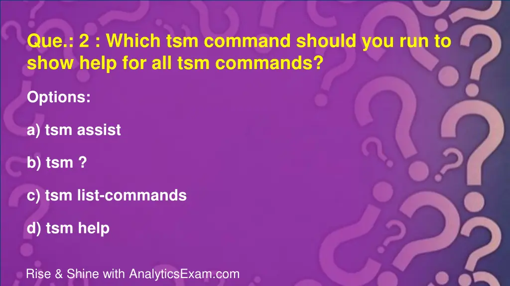 que 2 which tsm command should you run to show