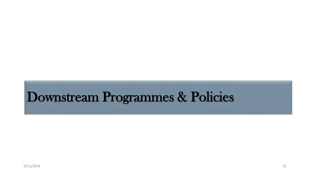 downstream programmes policies downstream