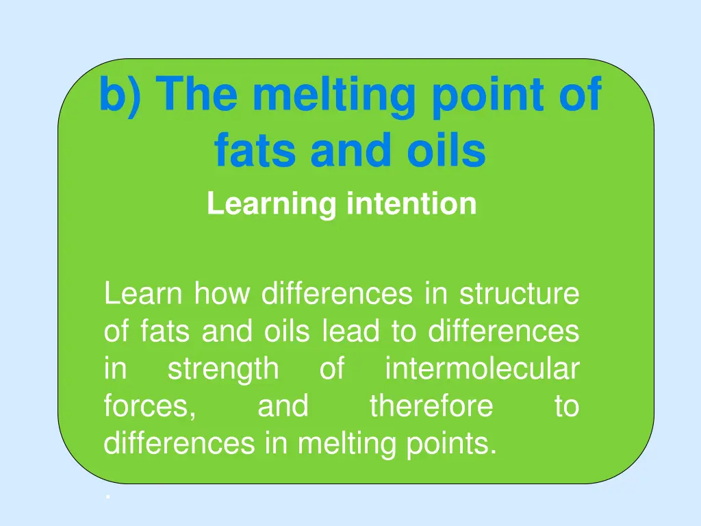 b the melting point of fats and oils learning