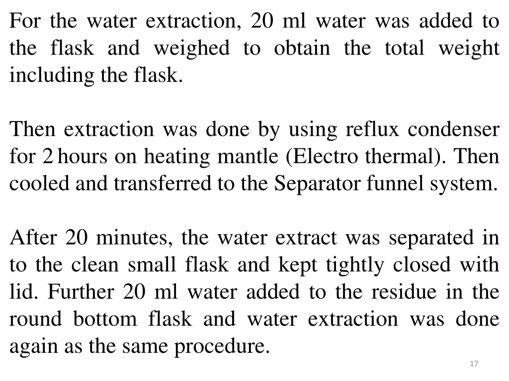 for the water extraction 20 ml water was added