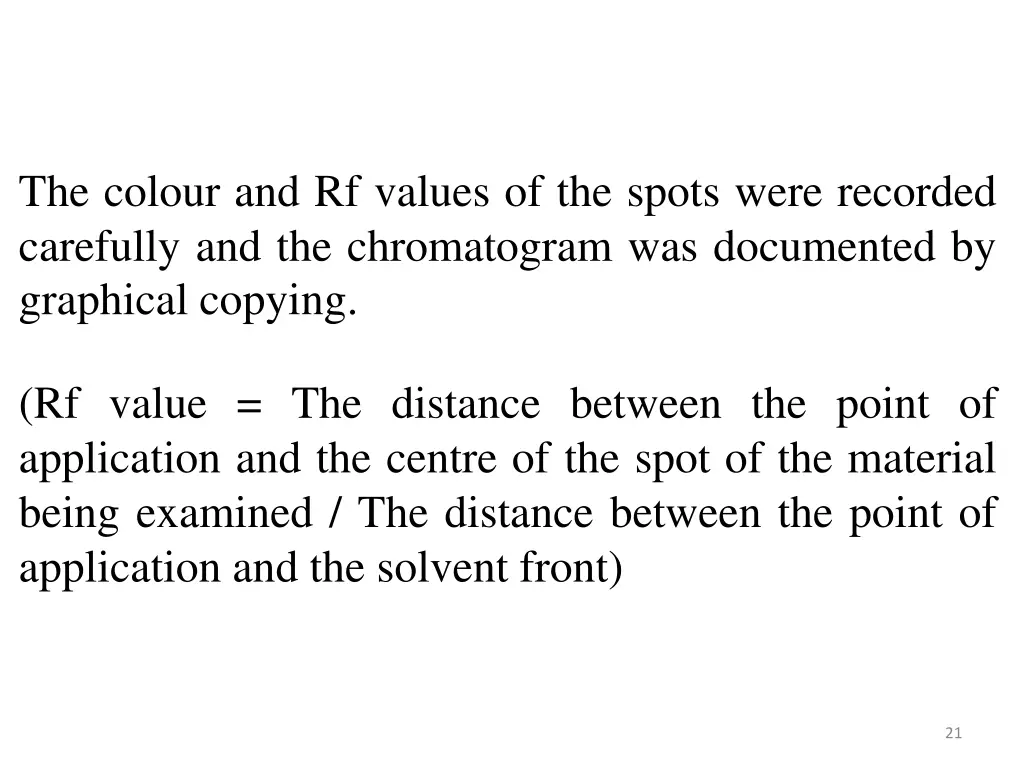 the colour and rf values of the spots were