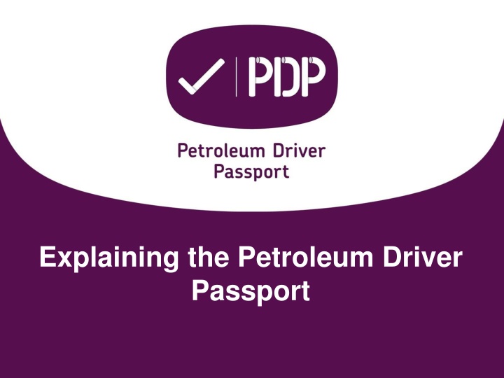 explaining the petroleum driver passport