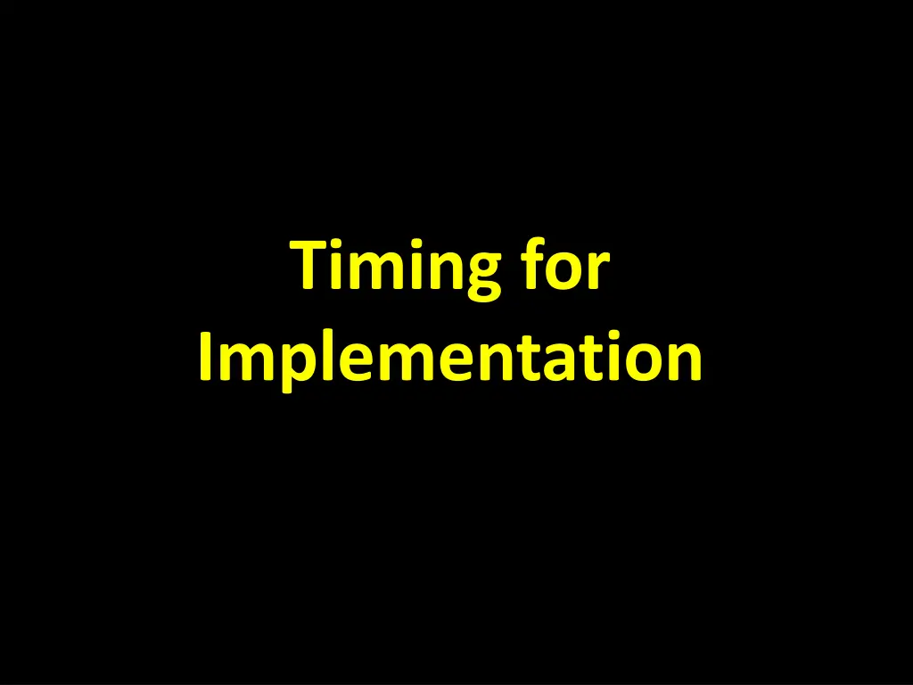 timing for implementation