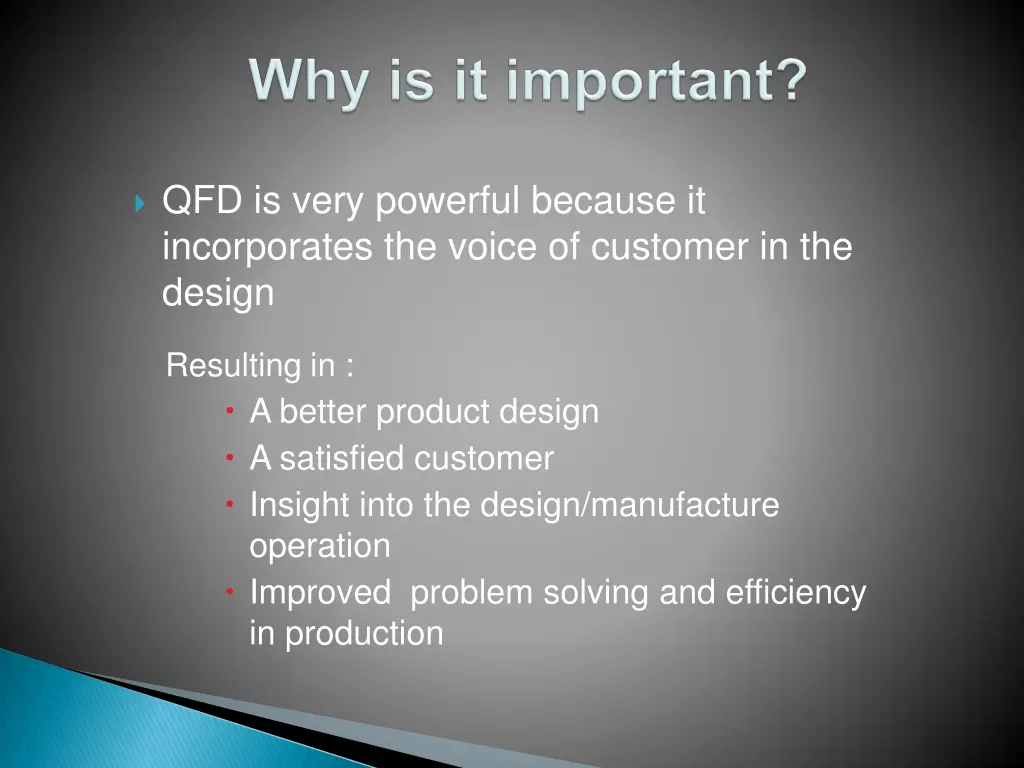 qfd is very powerful because it incorporates