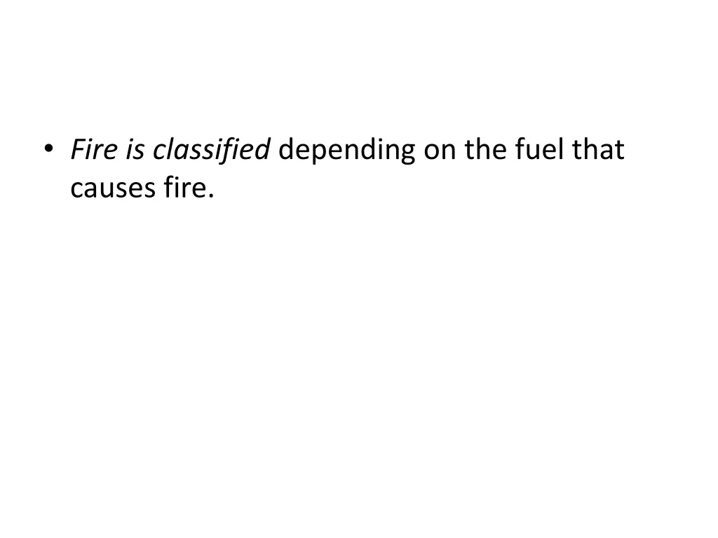 fire is classified depending on the fuel that