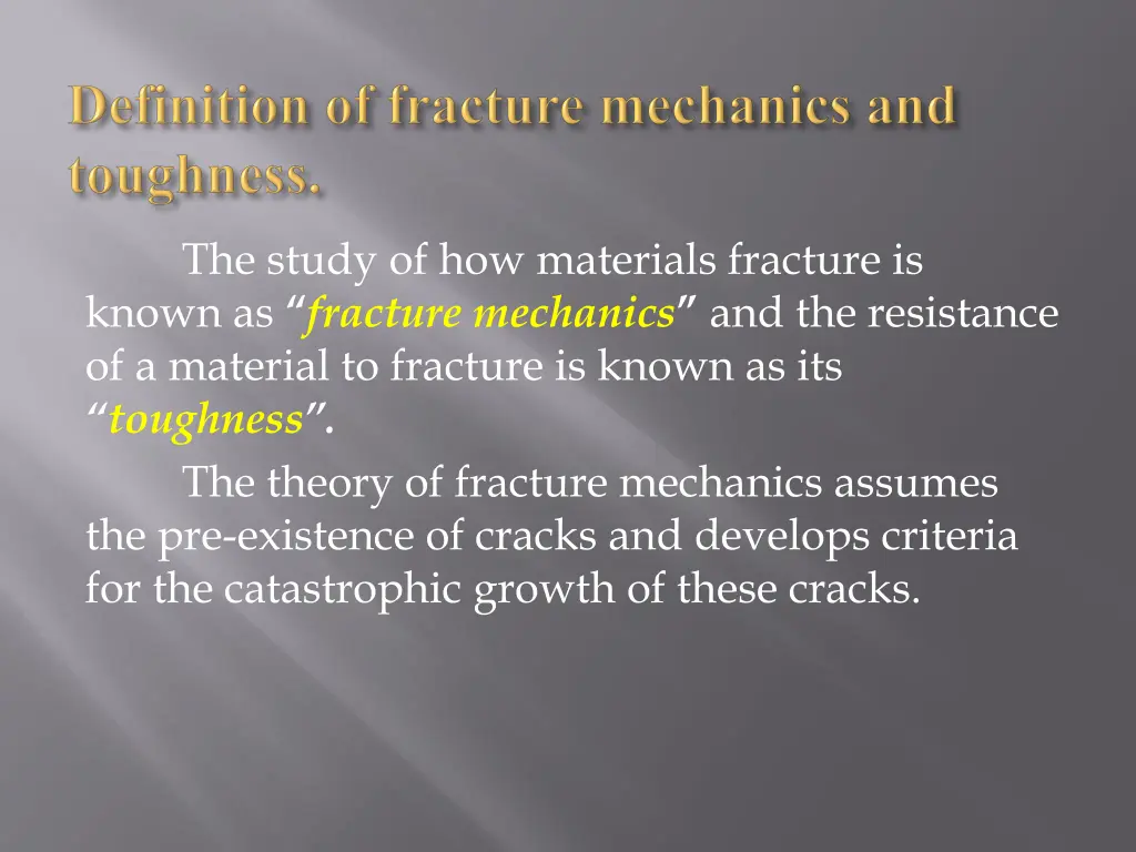 the study of how materials fracture is known