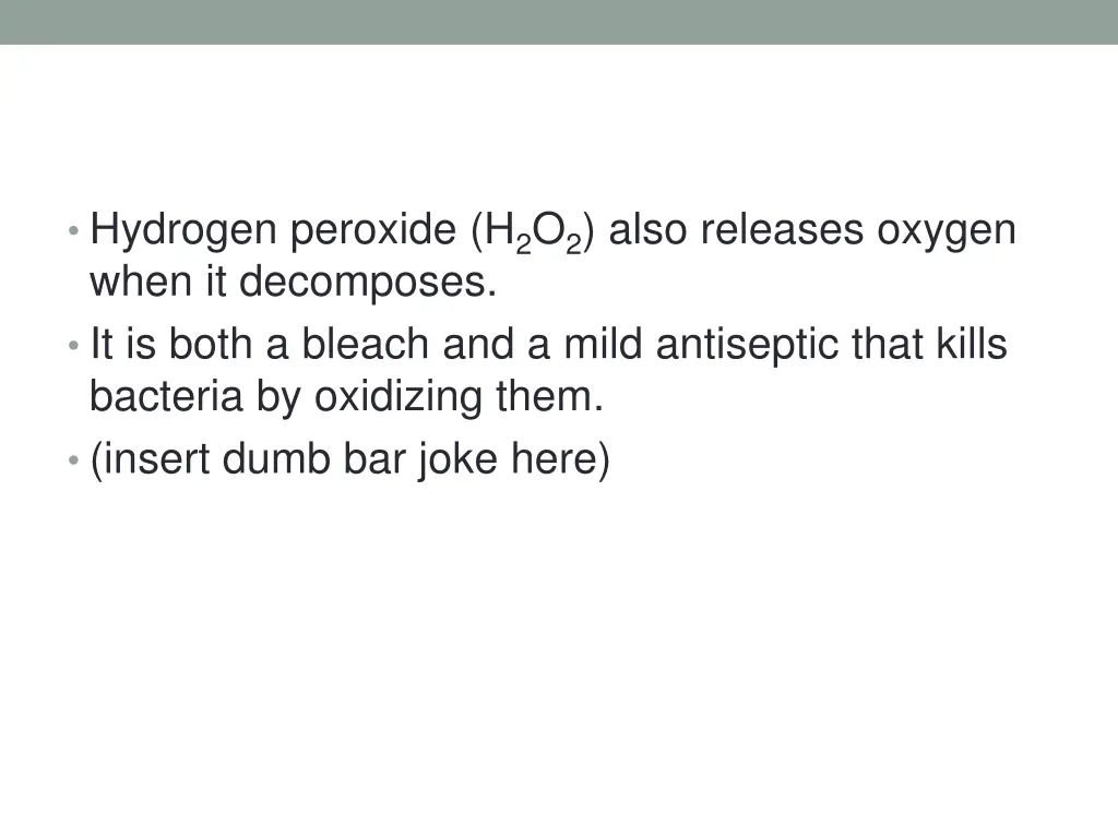 hydrogen peroxide h 2 o 2 also releases oxygen