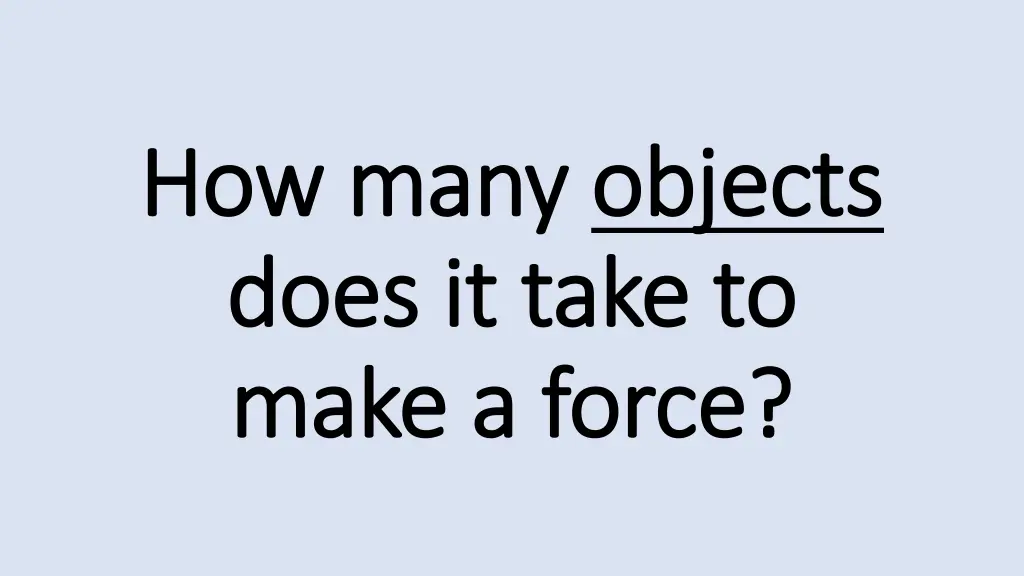 how many how many objects does it take to does