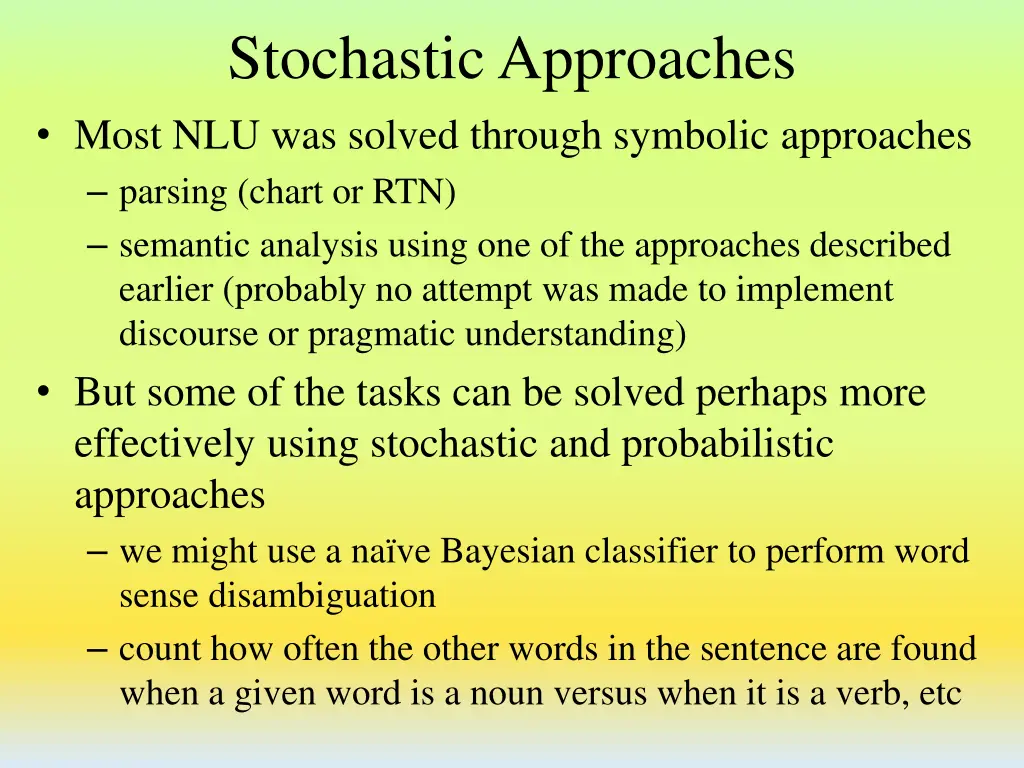 stochastic approaches most nlu was solved through