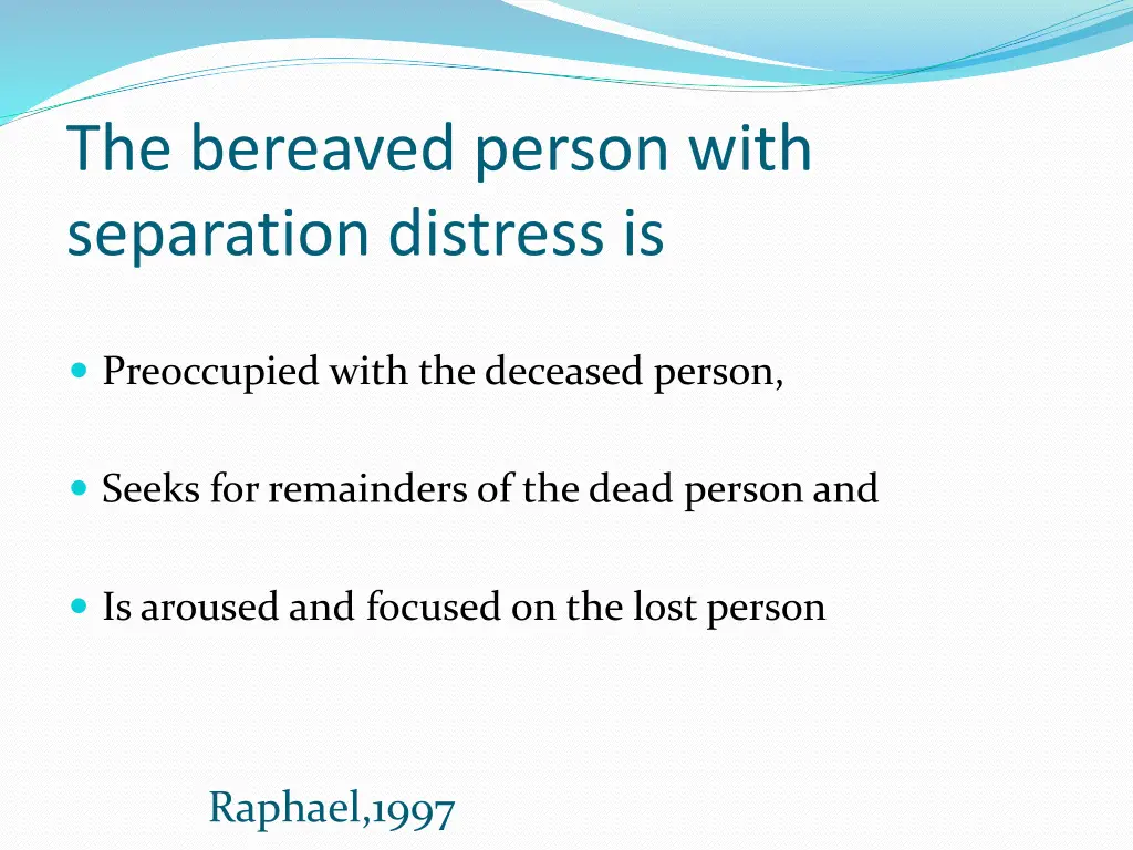 the bereaved person with separation distress is