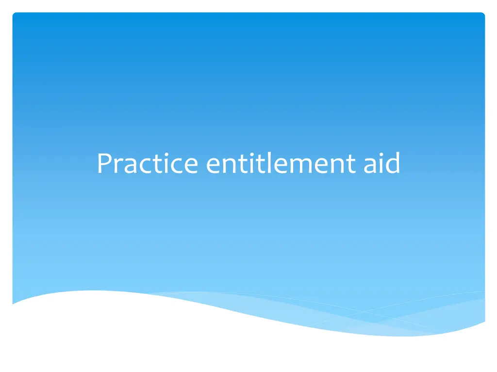 practice entitlement aid