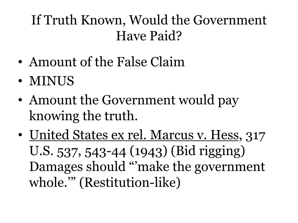 if truth known would the government have paid