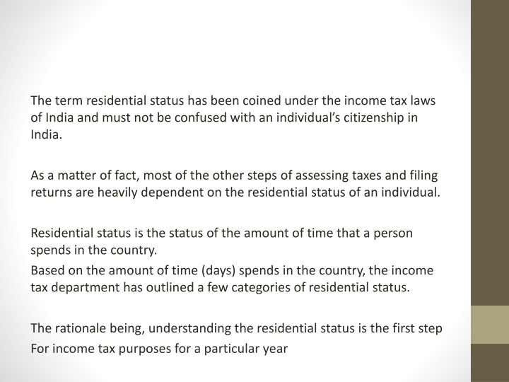 the term residential status has been coined under