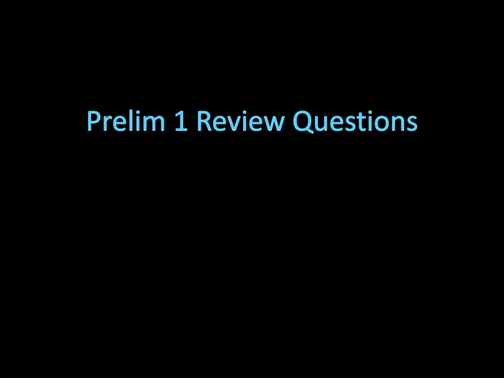 prelim 1 review questions