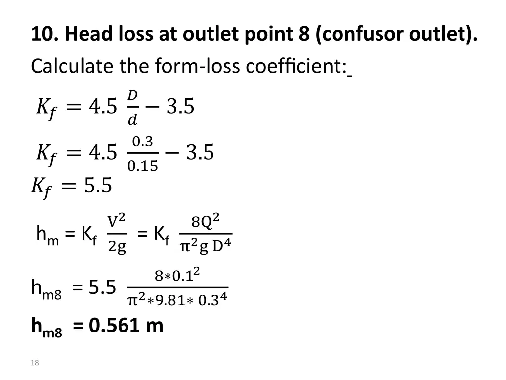 10 head loss at outlet point 8 confusor outlet