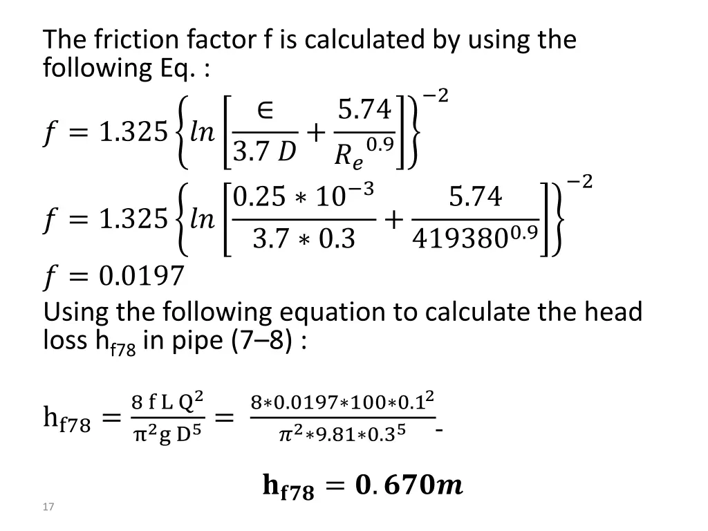 the friction factor f is calculated by using 1