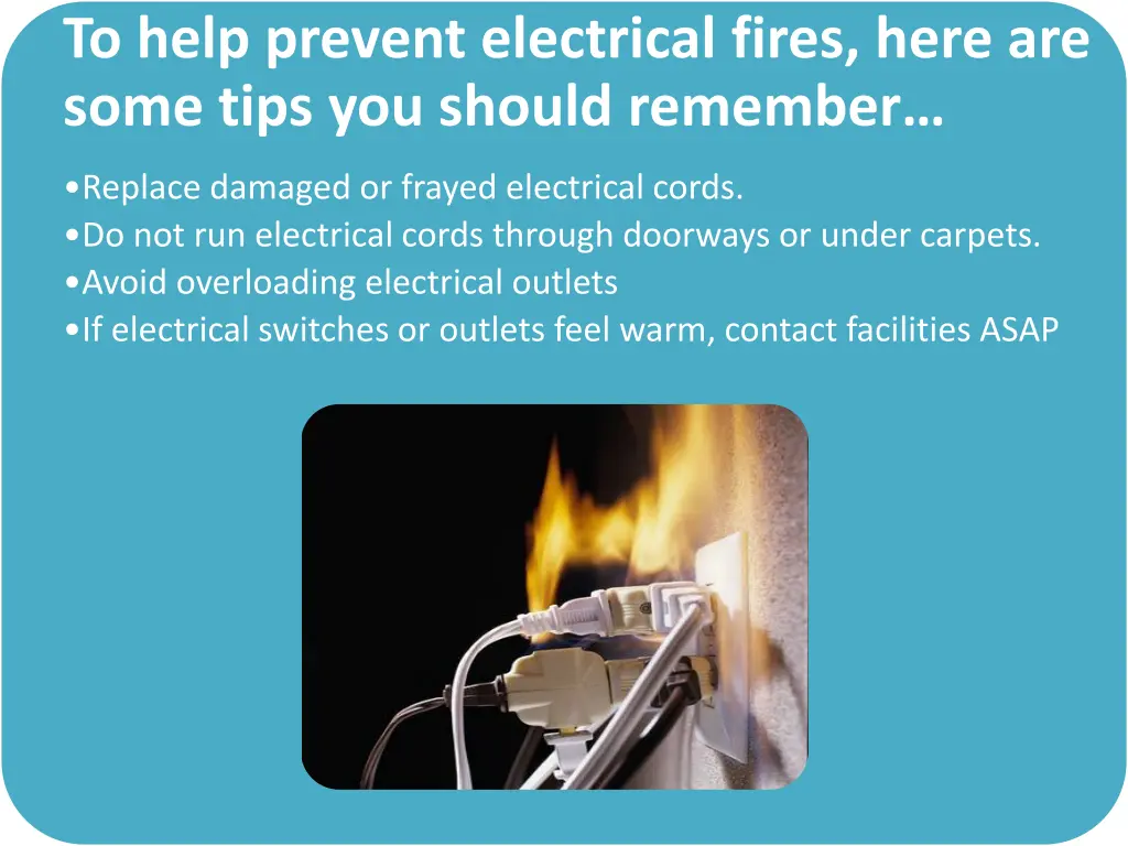 to help prevent electrical fires here are some