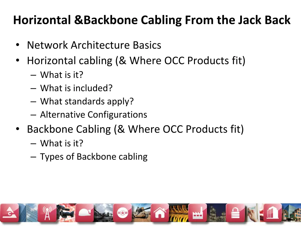 horizontal backbone cabling from the jack back