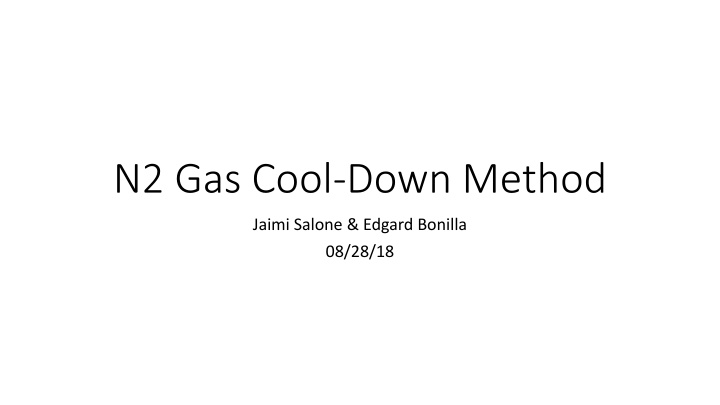 n2 gas cool down method