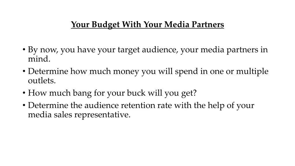 your budget with your media partners