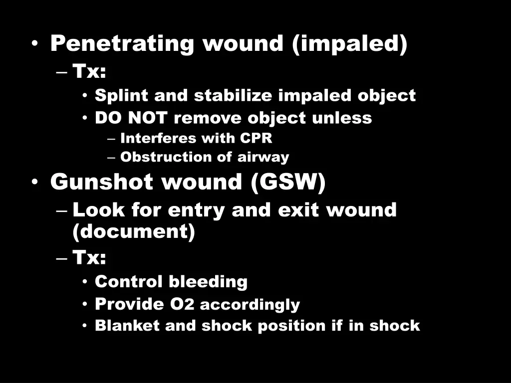 penetrating wound impaled tx splint and stabilize