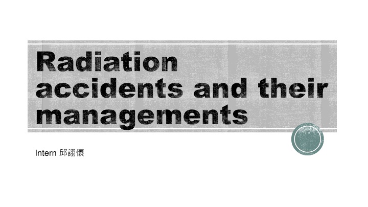 radiation accidents and their managements