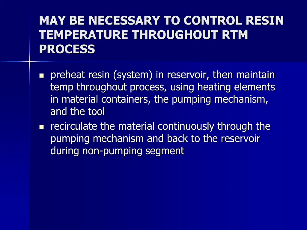 may be necessary to control resin temperature