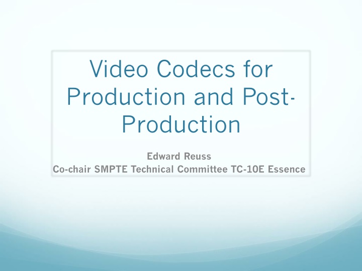 video codecs for production and post production