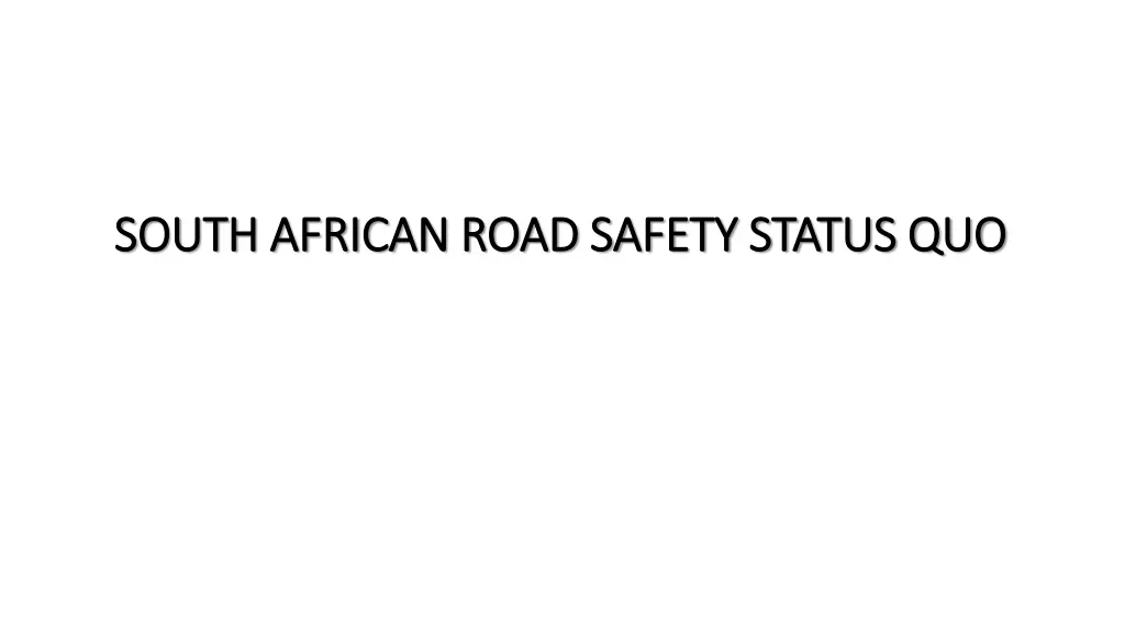 south african road safety status quo south