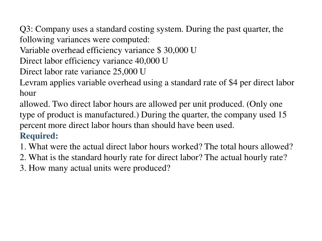 q3 company uses a standard costing system during