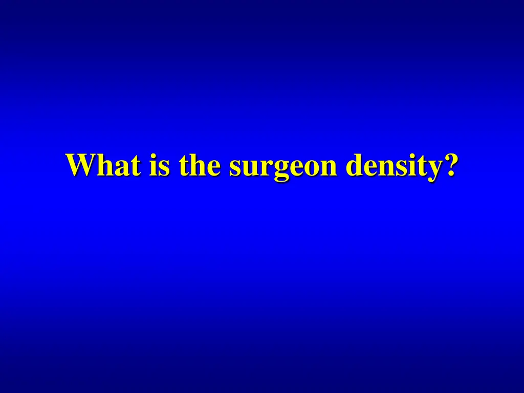 what is the surgeon density