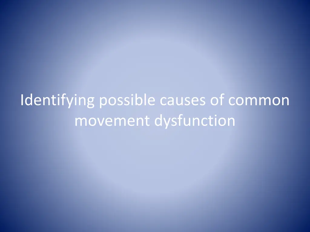 identifying possible causes of common movement