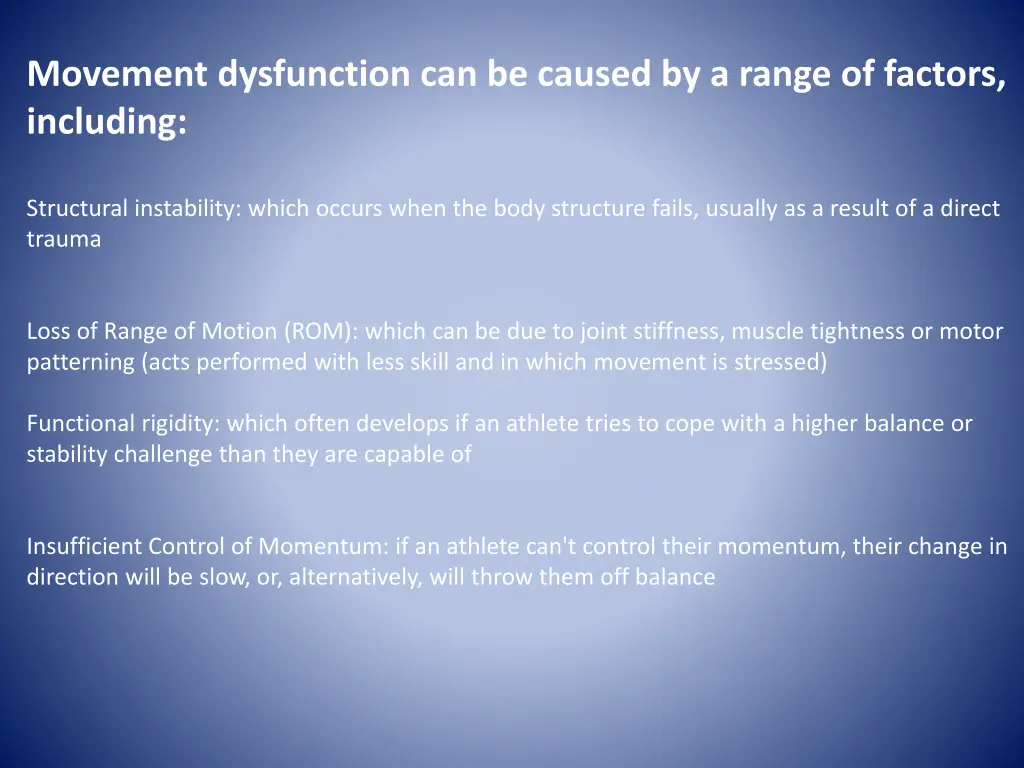 movement dysfunction can be caused by a range